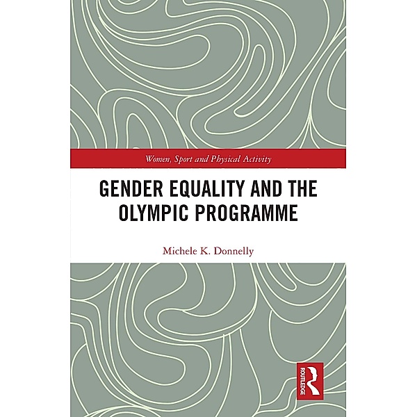 Gender Equality and the Olympic Programme, Michele K. Donnelly