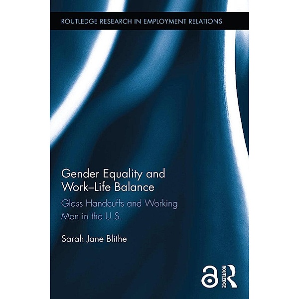 Gender Equality and Work-Life Balance / Routledge Research in Employment Relations, Sarah Blithe