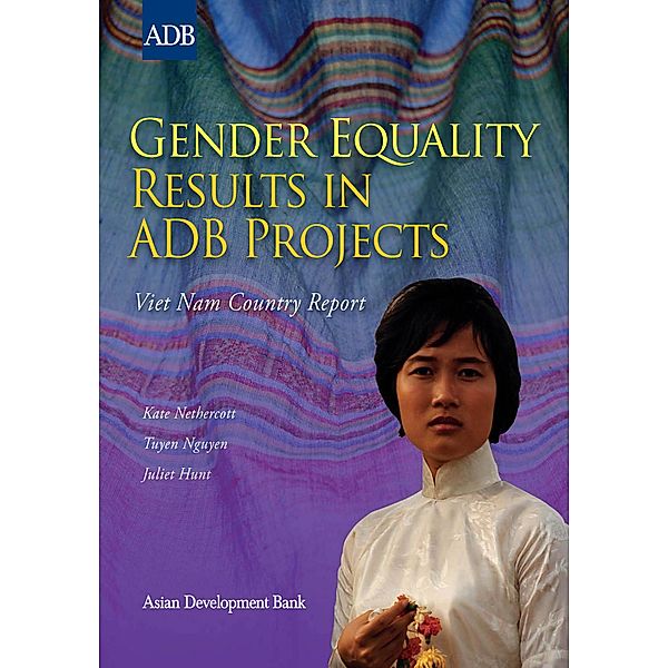 Gender Equality Results in ADB Projects / Gender Equality Results in ADB Projects, Kate Nethercott, Tuyen Nguyen, Juliet Hunt