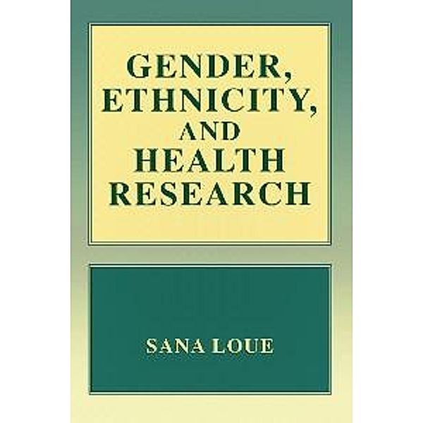 Gender, Ethnicity, and Health Research, Sana Loue