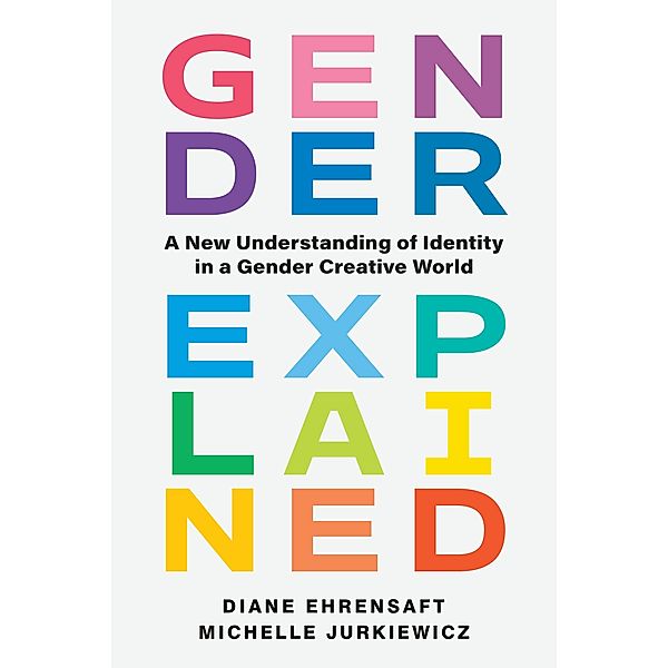 Gender Explained, Diane Ehrensaft, Michelle Jurkiewicz