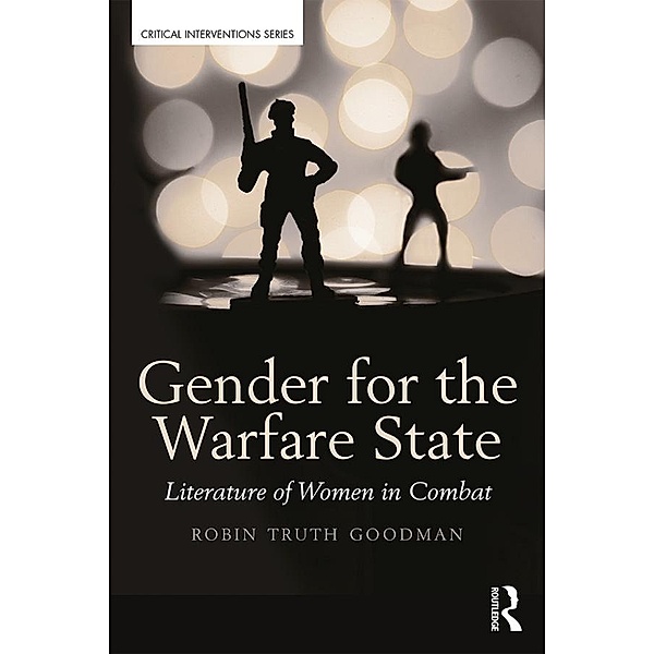 Gender for the Warfare State, Robin Truth Goodman