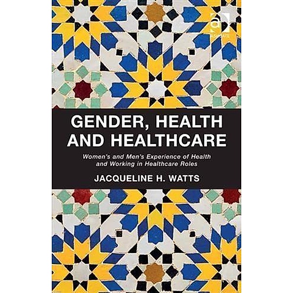 Gender, Health and Healthcare, Dr Jacqueline H Watts