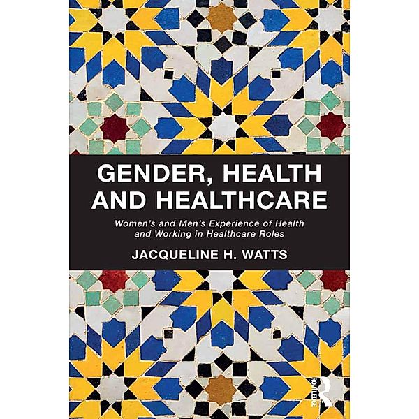 Gender, Health and Healthcare, Jacqueline H. Watts