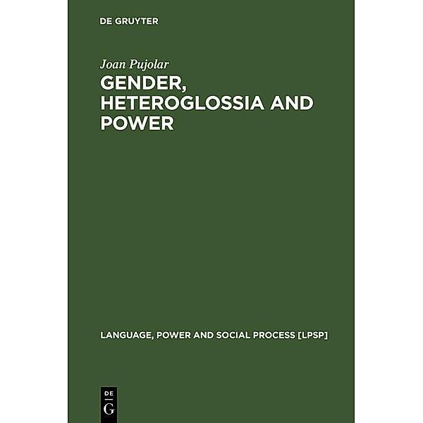 Gender, Heteroglossia and Power / Language, Power and Social Process [LPSP] Bd.4, Joan Pujolar
