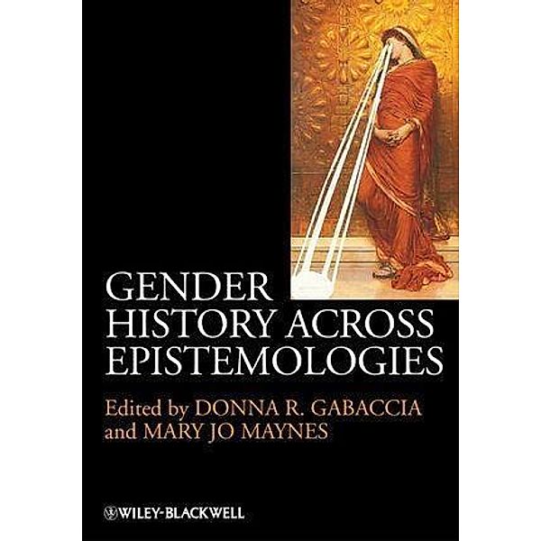 Gender History Across Epistemologies / Gender and History Special Issues