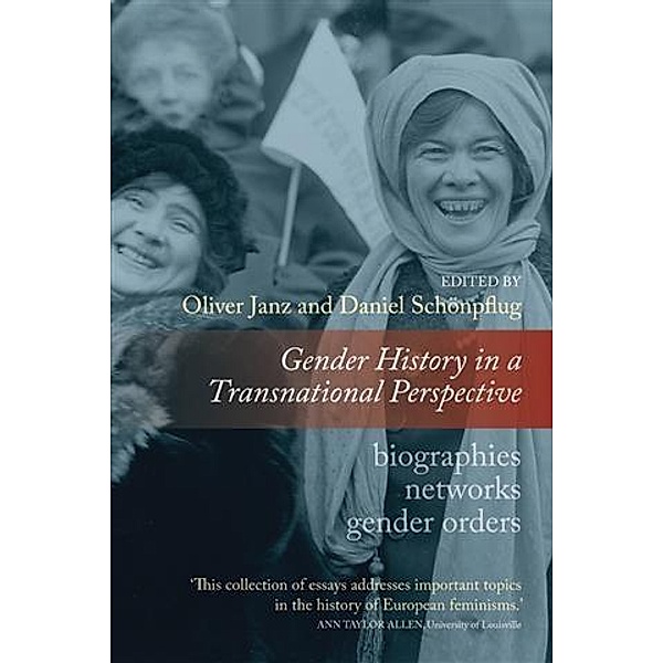 Gender History in a Transnational Perspective, Oliver Janz, Daniel Schonpflug