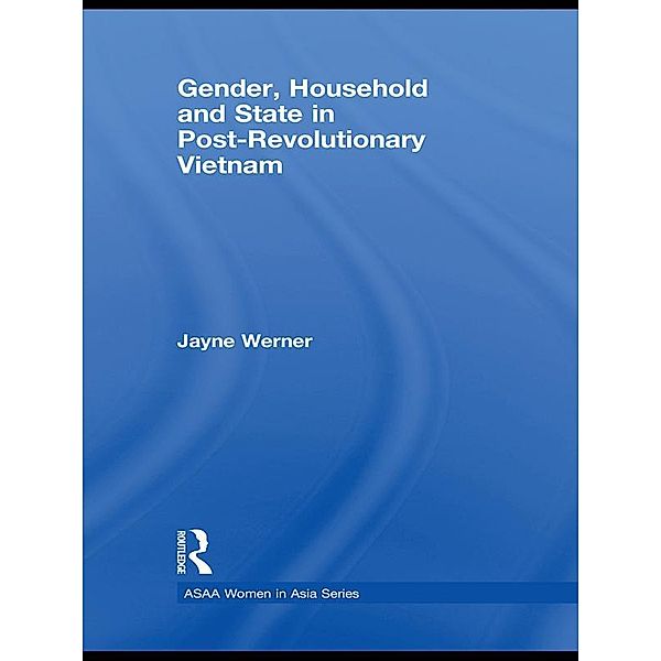 Gender, Household and State in Post-Revolutionary Vietnam, Jayne Werner