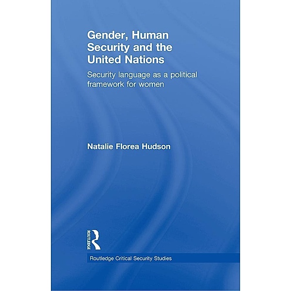 Gender, Human Security and the United Nations, Natalie Florea Hudson