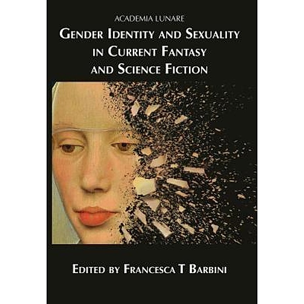 Gender Identity and Sexuality in Current Fantasy and Science Fiction, Hazel Butler, A J Dalton