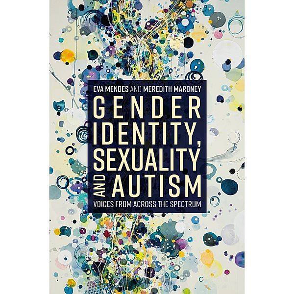 Gender Identity, Sexuality and Autism, Eva A. Mendes, Meredith R. Maroney