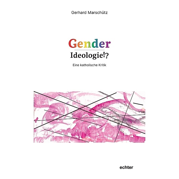 Gender-Ideologie!?, Georg Marschütz