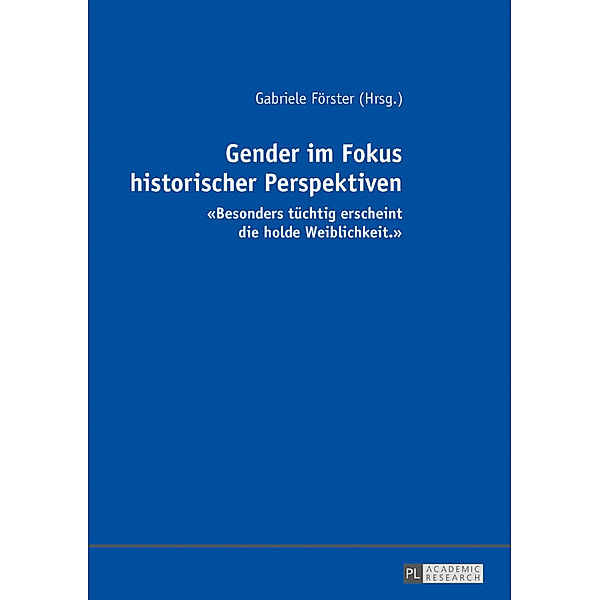 Gender im Fokus historischer Perspektiven, Gabriele Förster