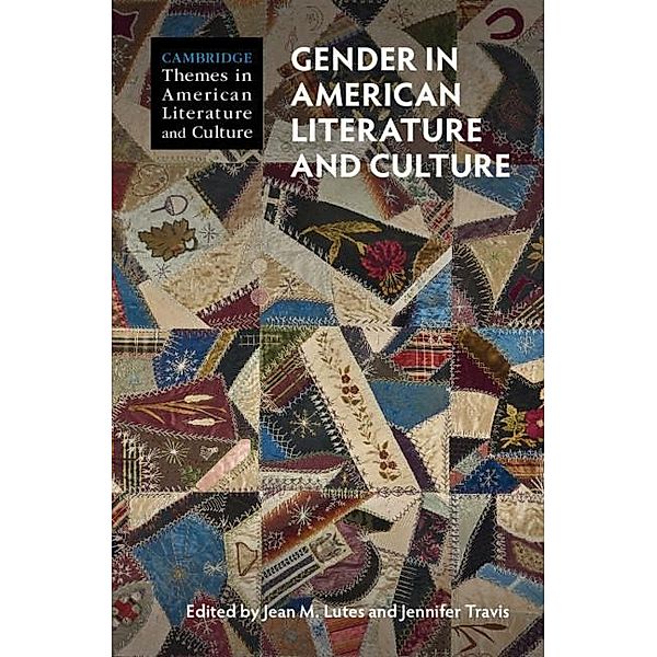 Gender in American Literature and Culture / Cambridge Themes in American Literature and Culture