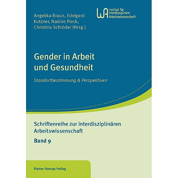 Gender in Arbeit und Gesundheit, Angelika Braun, Edelgard Kutzner, Nadine Pieck, Christina Schröder