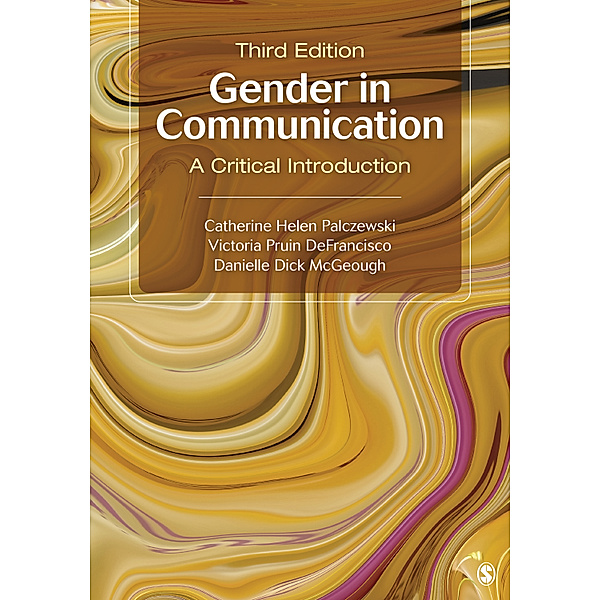Gender in Communication, Victoria Pruin DeFrancisco, Catherine H. Palczewski, Danielle McGeough