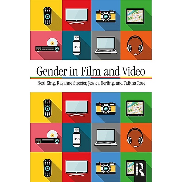 Gender in Film and Video, Neal King, Rayanne Streeter, Jessica Herling, Talitha Rose
