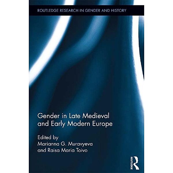 Gender in Late Medieval and Early Modern Europe / Routledge Research in Gender and History