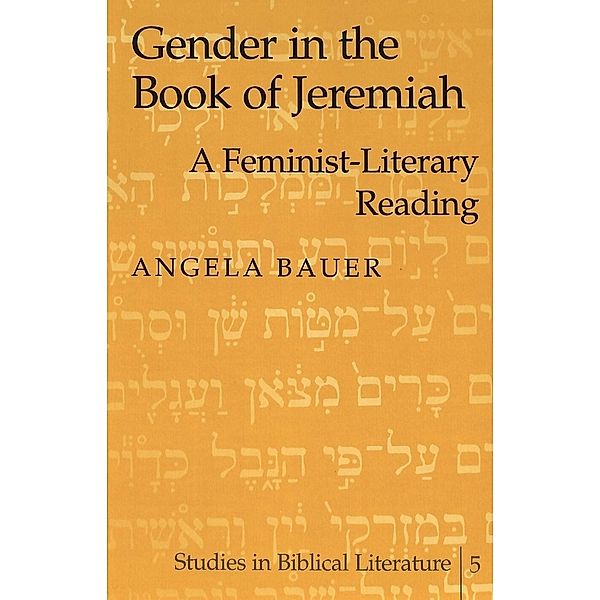 Gender in the Book of Jeremiah, Angela Bauer