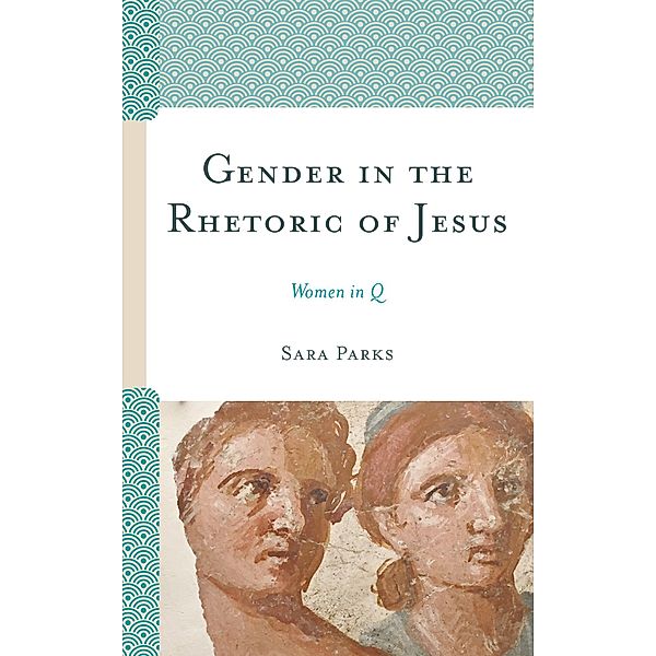 Gender in the Rhetoric of Jesus, Sara Parks