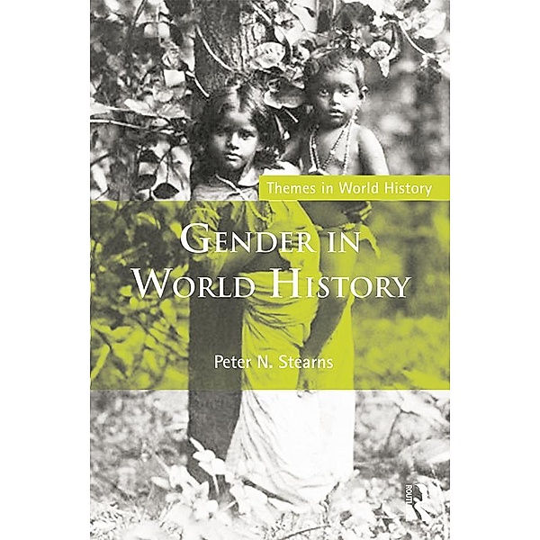 Gender in World History / Themes in World History, Peter N. Stearns