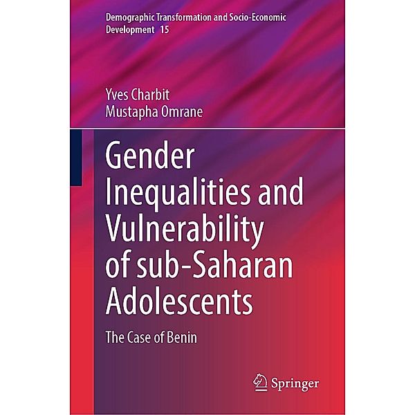 Gender Inequalities and Vulnerability of sub-Saharan Adolescents / Demographic Transformation and Socio-Economic Development Bd.15, Yves Charbit, Mustapha Omrane