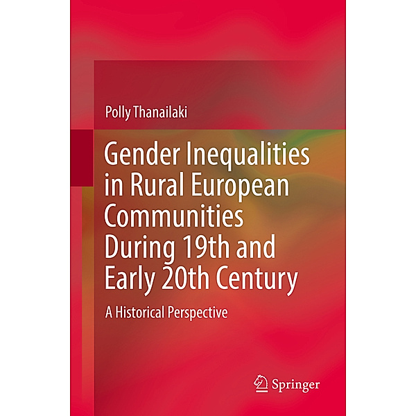 Gender Inequalities in Rural European Communities During 19th and Early 20th Century, Polly Thanailaki