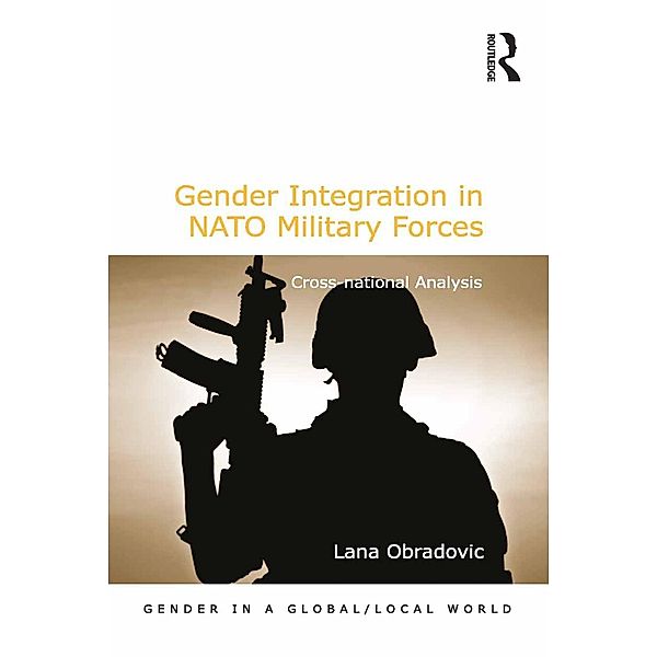 Gender Integration in NATO Military Forces / Gender in a Global/ Local World, Lana Obradovic