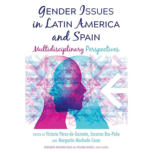 Gender Issues in Latin America and Spain / Critical Studies of Latinxs in the Americas Bd.20