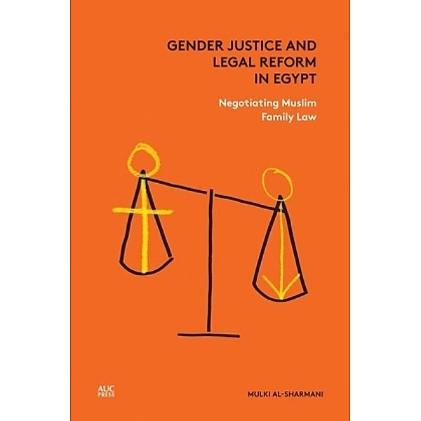 Gender Justice and Legal Reform in Egypt, Mulki Al-Sharmani