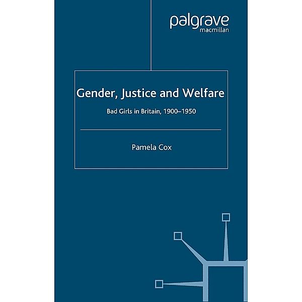 Gender,Justice and Welfare in Britain,1900-1950, P. Cox