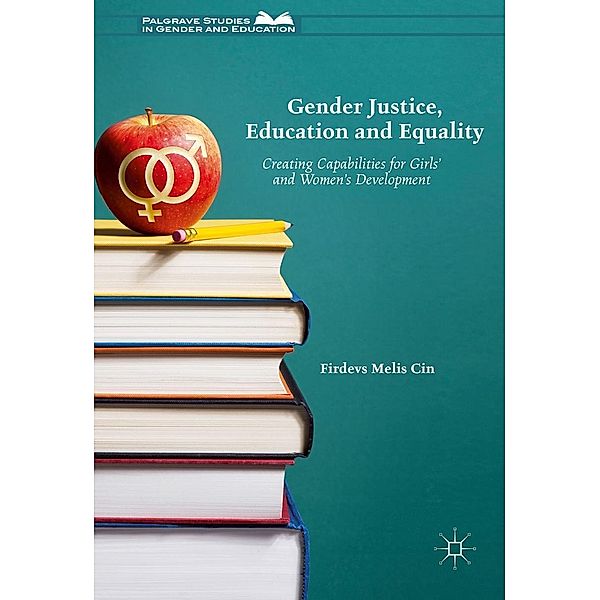 Gender Justice, Education and Equality / Palgrave Studies in Gender and Education, Firdevs Melis Cin