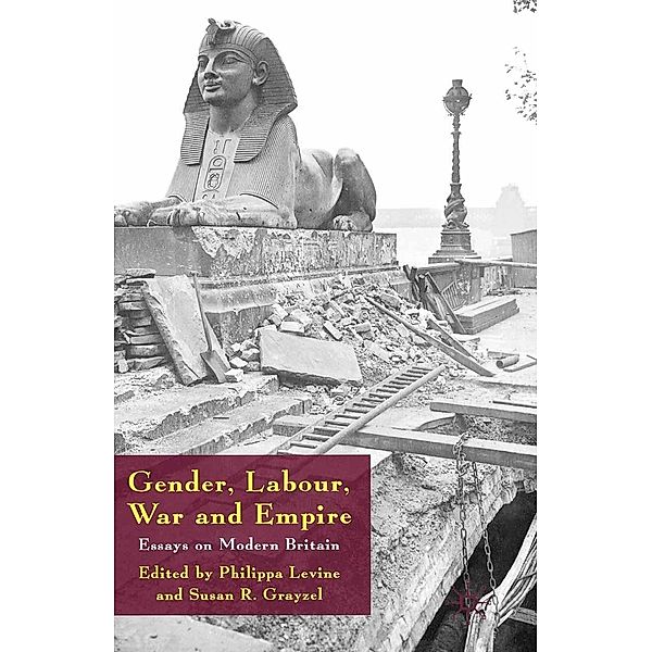 Gender, Labour, War and Empire, Philippa Levine, Susan R. Grayzel