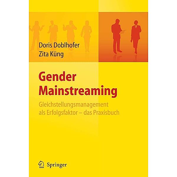 Gender Mainstreaming - Gleichstellungsmanagement als Erfolgsfaktor - das Praxisbuch, Doris Doblhofer, Zita Küng