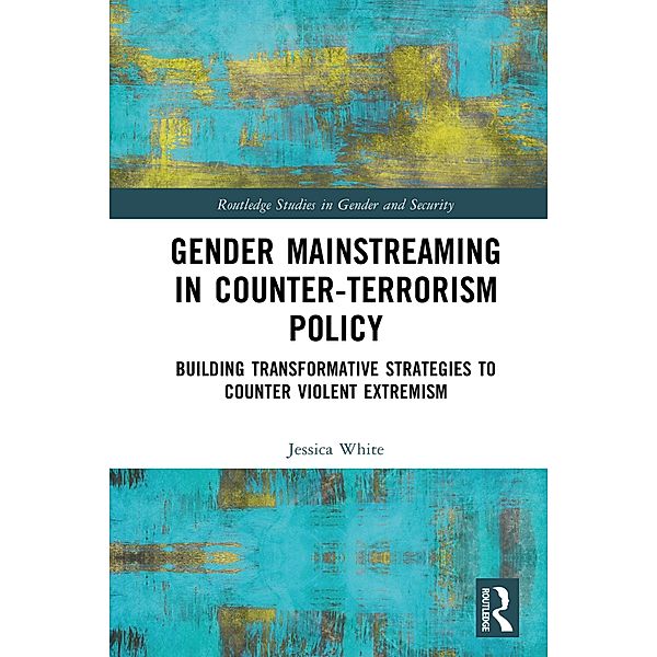 Gender Mainstreaming in Counter-Terrorism Policy, Jessica White