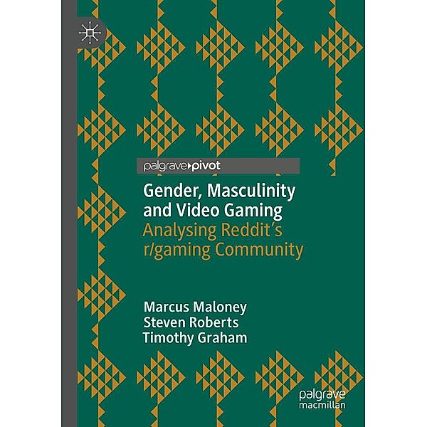 Gender, Masculinity and Video Gaming / Psychology and Our Planet, Marcus Maloney, Steven Roberts, Timothy Graham