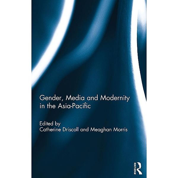 Gender, Media and Modernity in the Asia-Pacific