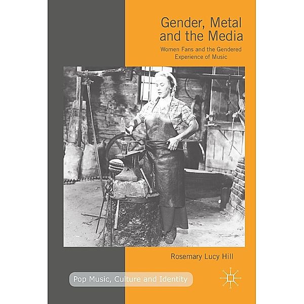 Gender, Metal and the Media / Pop Music, Culture and Identity, Rosemary Lucy Hill