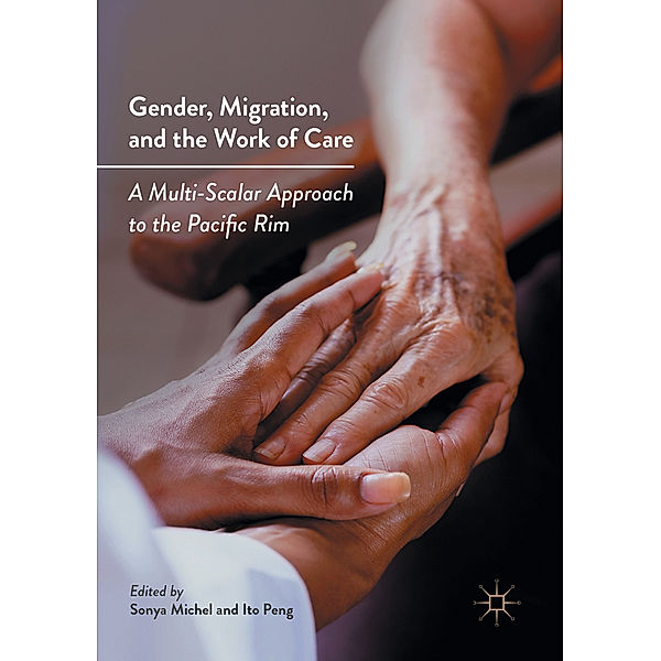 Gender, Migration, and the Work of Care