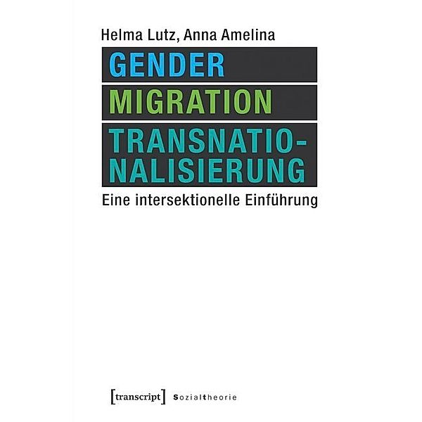 Gender, Migration, Transnationalisierung, Helma Lutz, Anna Amelina