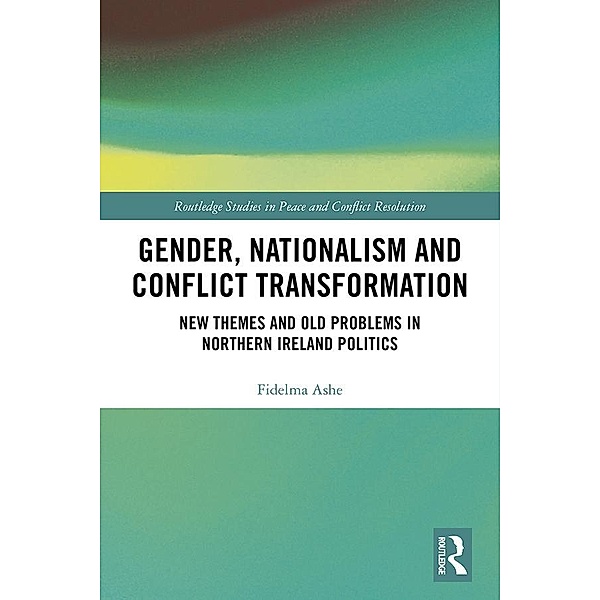 Gender, Nationalism and Conflict Transformation, Fidelma Ashe