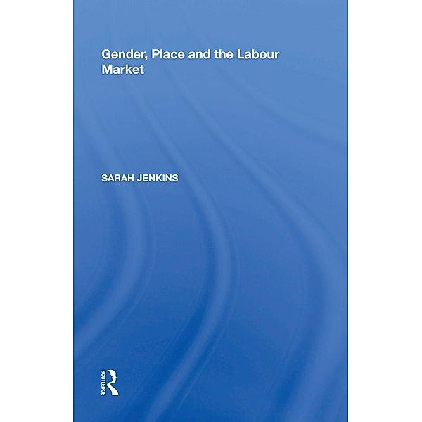Gender, Place and the Labour Market, Sarah Jenkins