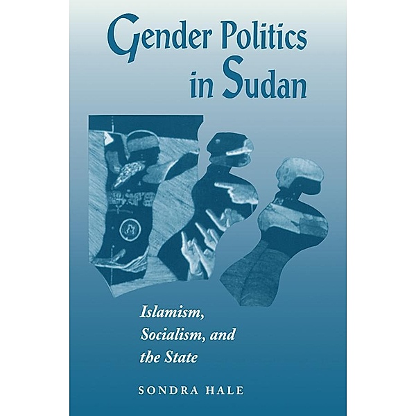 Gender Politics In Sudan, Sondra Hale