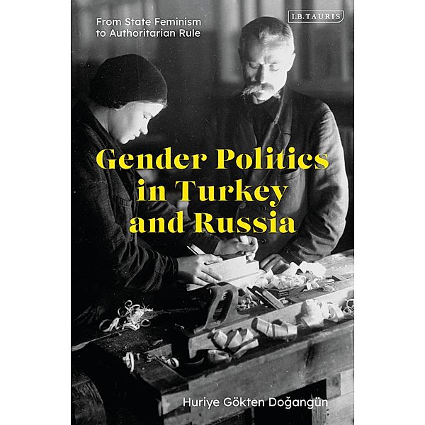 Gender Politics in Turkey and Russia, Gökten Huriye Dogangün