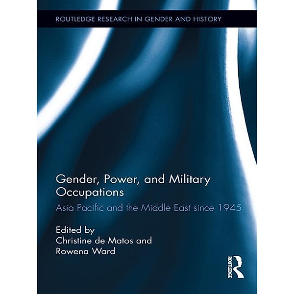 Gender, Power, and Military Occupations / Routledge Research in Gender and History