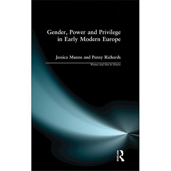 Gender, Power and Privilege in Early Modern Europe, Penny Richards, Jessica Munns