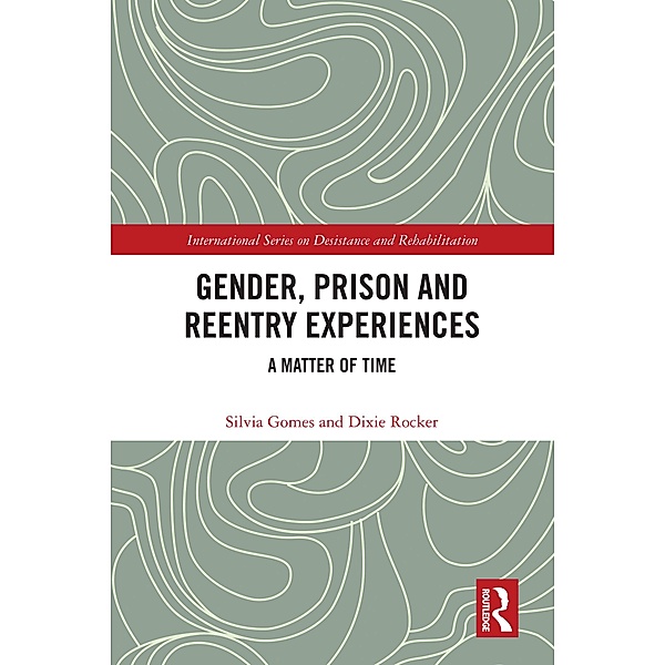 Gender, Prison and Reentry Experiences, Silvia Gomes, Dixie Rocker