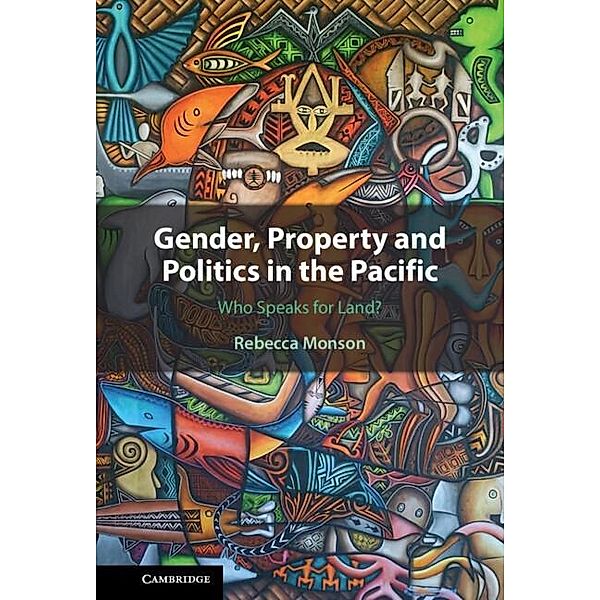 Gender, Property and Politics in the Pacific, Rebecca Monson