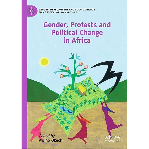 Gender, Protests and Political Change in Africa / Gender, Development and Social Change