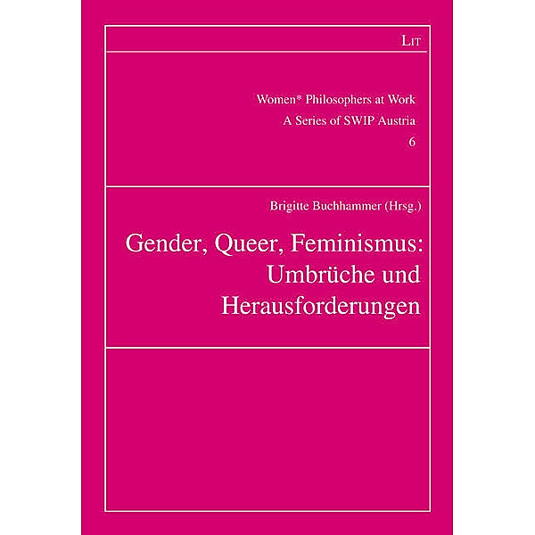 Gender, Queer, Feminismus: Umbrüche und Herausforderungen